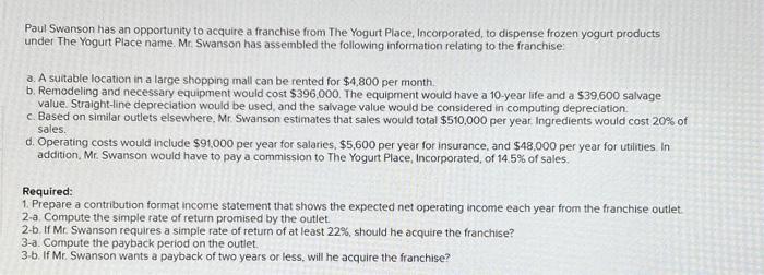 Solved Paul Swanson has an opportunity to acquire a | Chegg.com