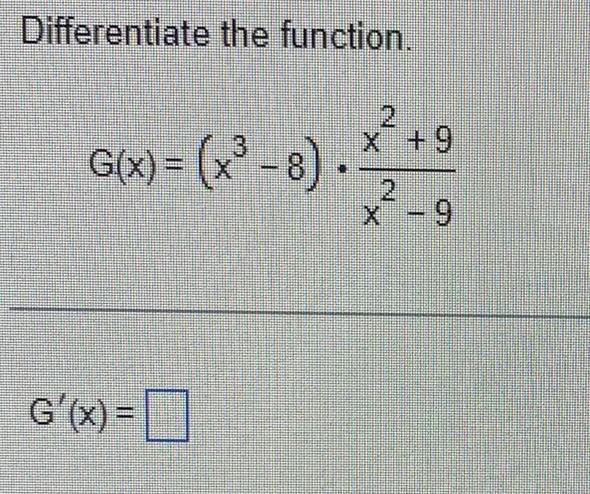 Solved Differentiate The Function Gxx3−8⋅x2−9x29 9199