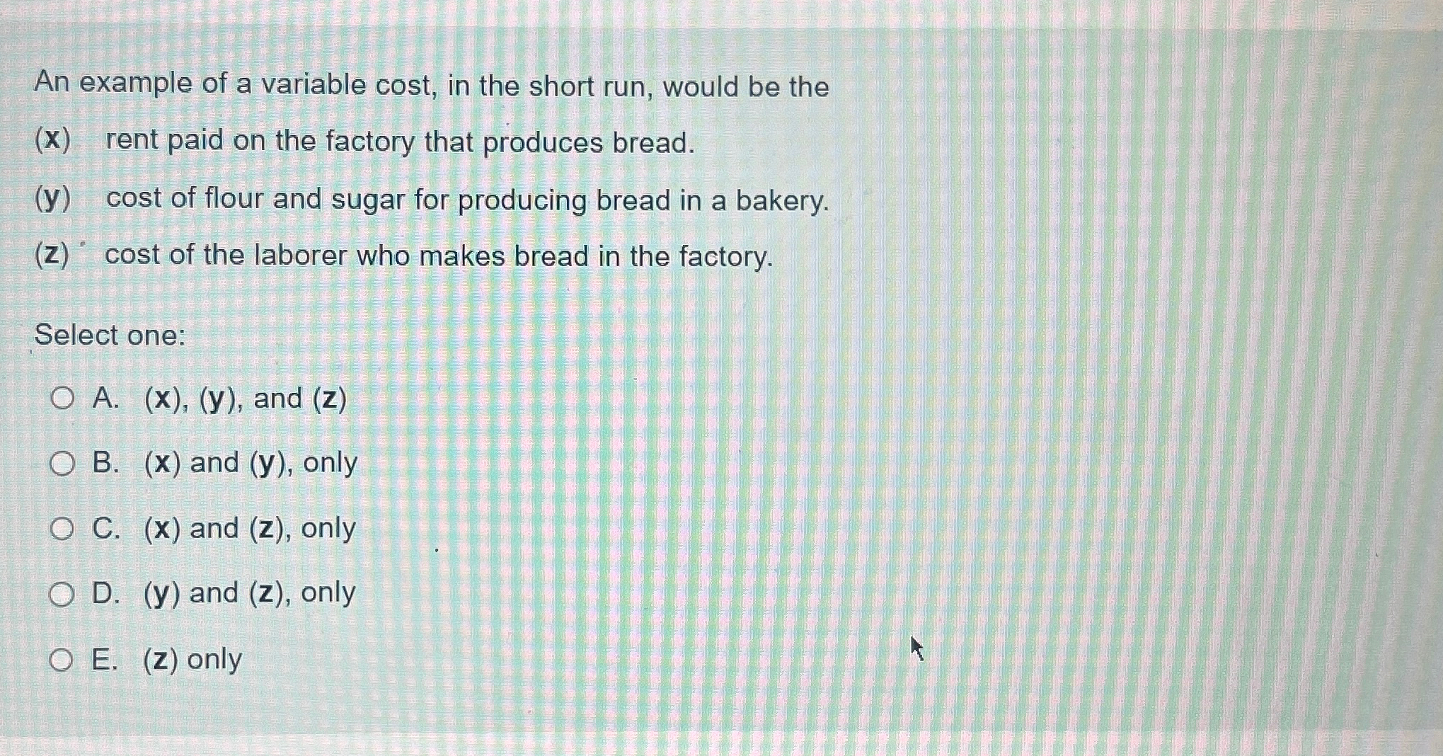 Solved An example of a variable cost, in the short run, | Chegg.com