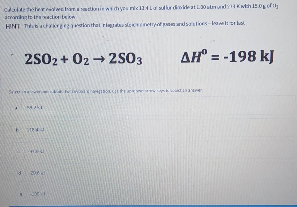 Solved Calculate the heat evolved from a reaction in which