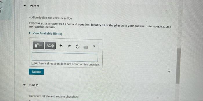 sodium iodide and calclum sulfide
Express your answer as a chemical equation. Identify all of the phases in your answer. Ente