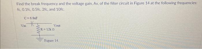 Solved Find the break frequency and the voltage gain, Av, of | Chegg.com
