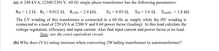 Solved (a) A 240 kVA, (2300/230) V, 60 Hz single phase | Chegg.com
