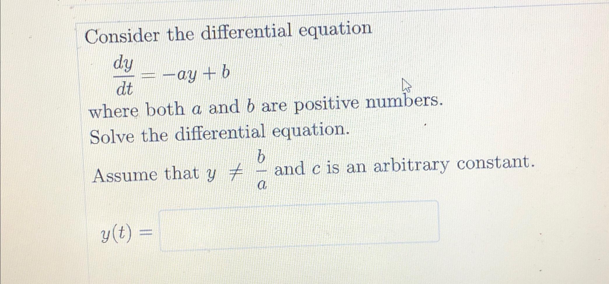 Solved Consider The Differential Equationdydt=-ay+bwhere | Chegg.com