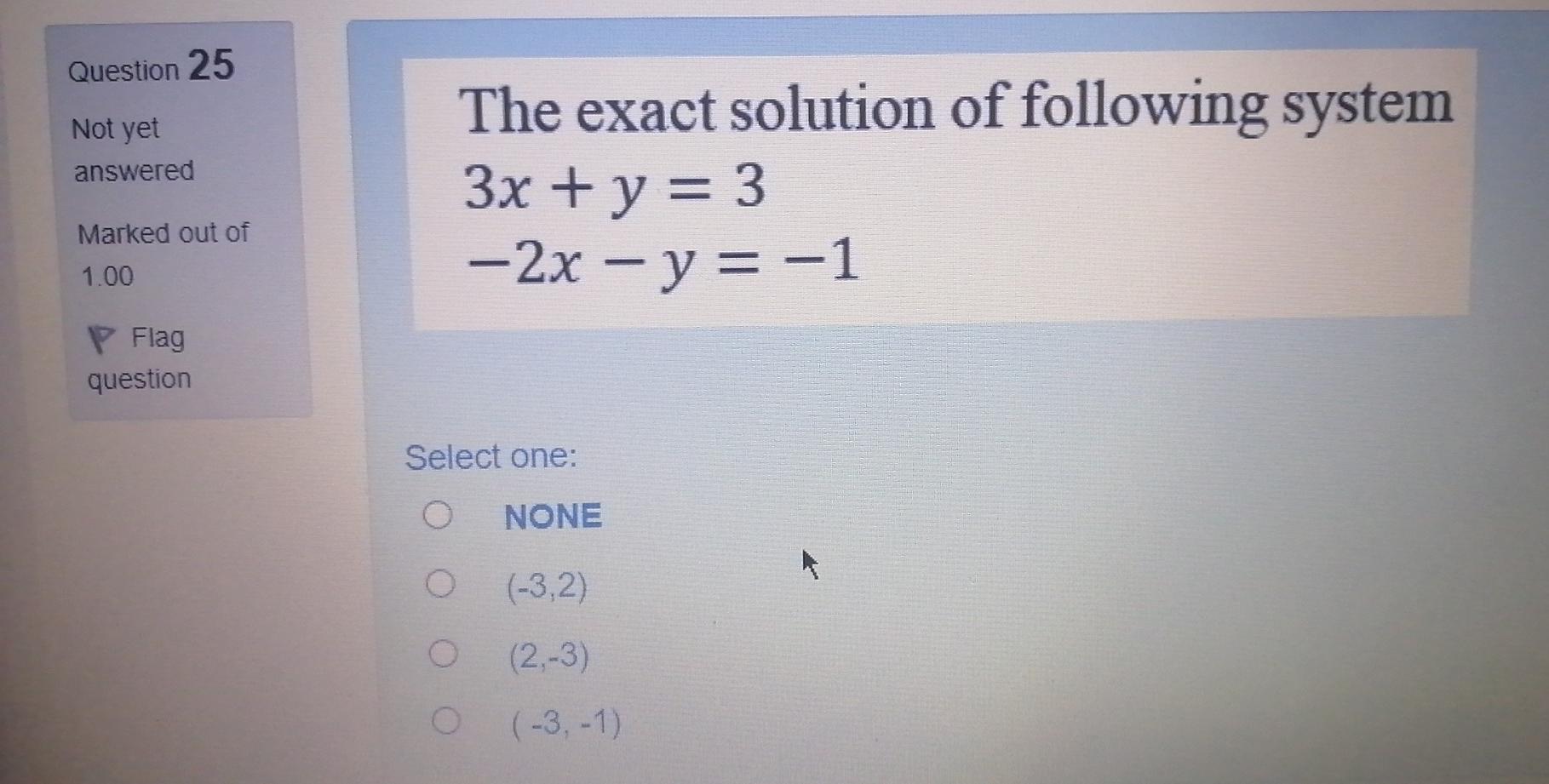 Solved Question 25 Not yet answered The exact solution of | Chegg.com