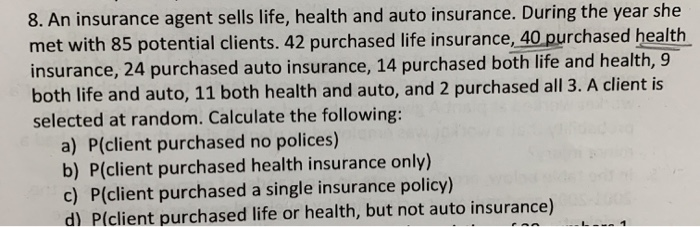 Solved 8. An insurance agent sells life, health and auto | Chegg.com