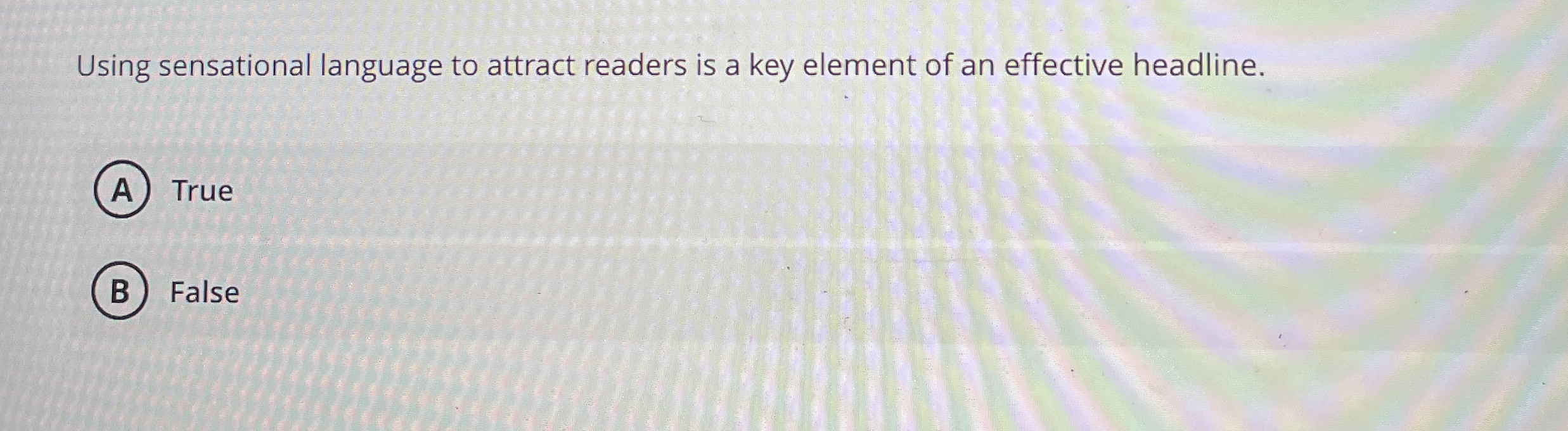 Solved Using sensational language to attract readers is a | Chegg.com