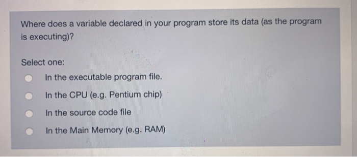 solved-where-does-a-variable-declared-in-your-program-store-chegg