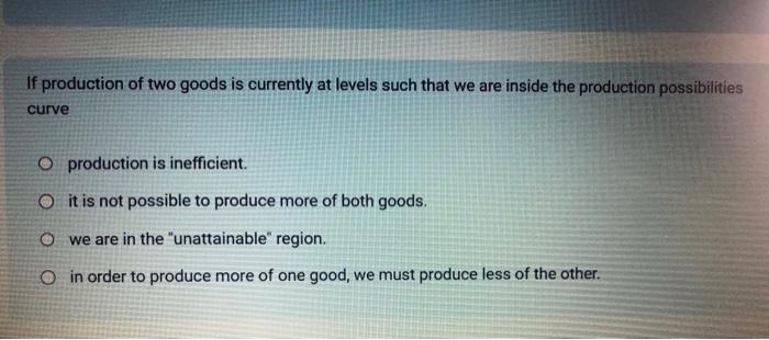 Solved If production of two goods is currently at levels | Chegg.com