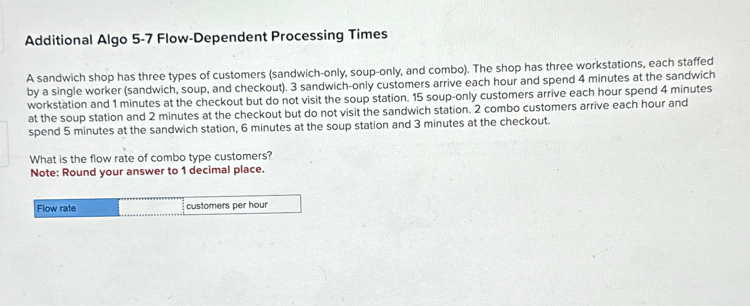 Solved Additional Algo 5-7 ﻿Flow-Dependent Processing TimesA | Chegg.com