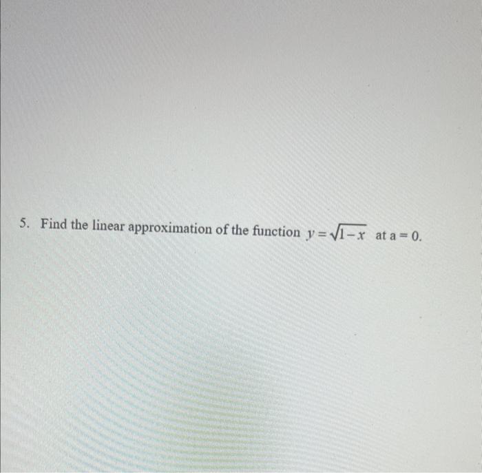 Solved 5. Find the linear approximation of the function | Chegg.com