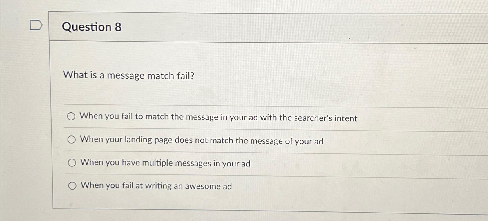 Solved Question 8What is a message match fail?When you fail