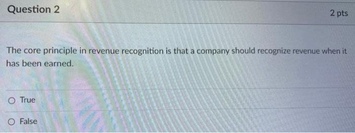 Solved Question 2 2 pts The core principle in revenue | Chegg.com