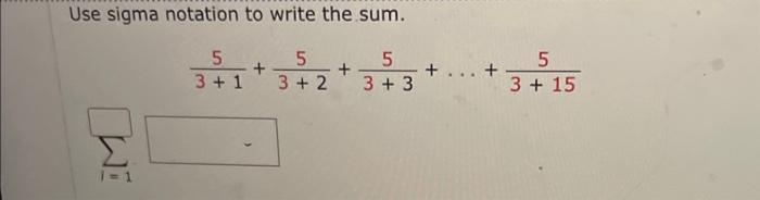 Solved Use sigma notation to write the sum. | Chegg.com