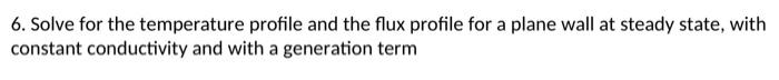 Solved 6. Solve for the temperature profile and the flux | Chegg.com