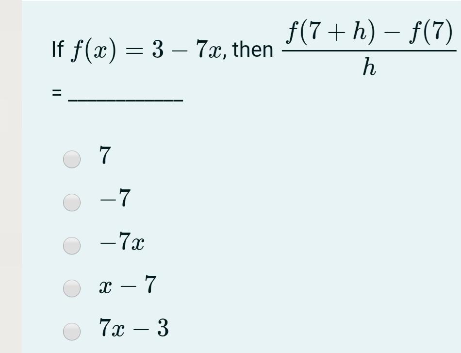 Solved F 7 H F 7 If F X 3 7x Then H Ii 7 7 72