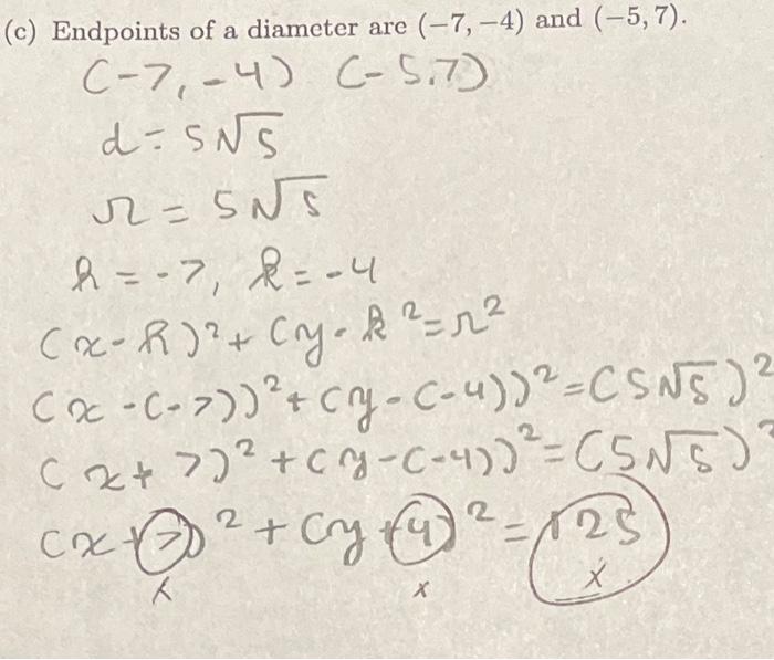 Solved c) Endpoints of a diameter are (−7,−4) and (−5,7). | Chegg.com