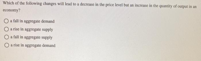 Solved Which of the following changes will lead to a | Chegg.com