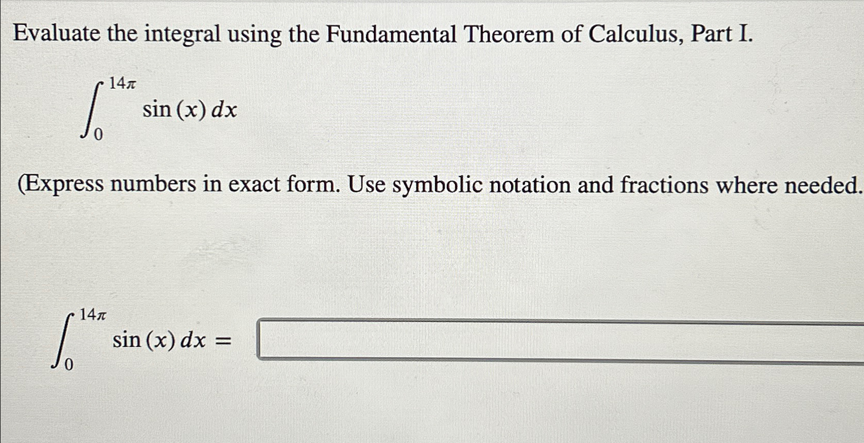 Solved Evaluate the integral using the Fundamental Theorem | Chegg.com