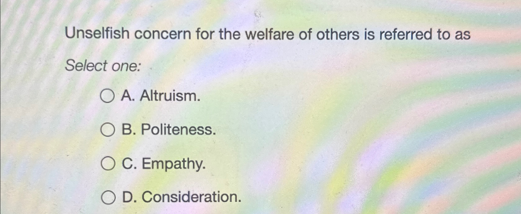 unselfish concern for the welfare of others is referred to as