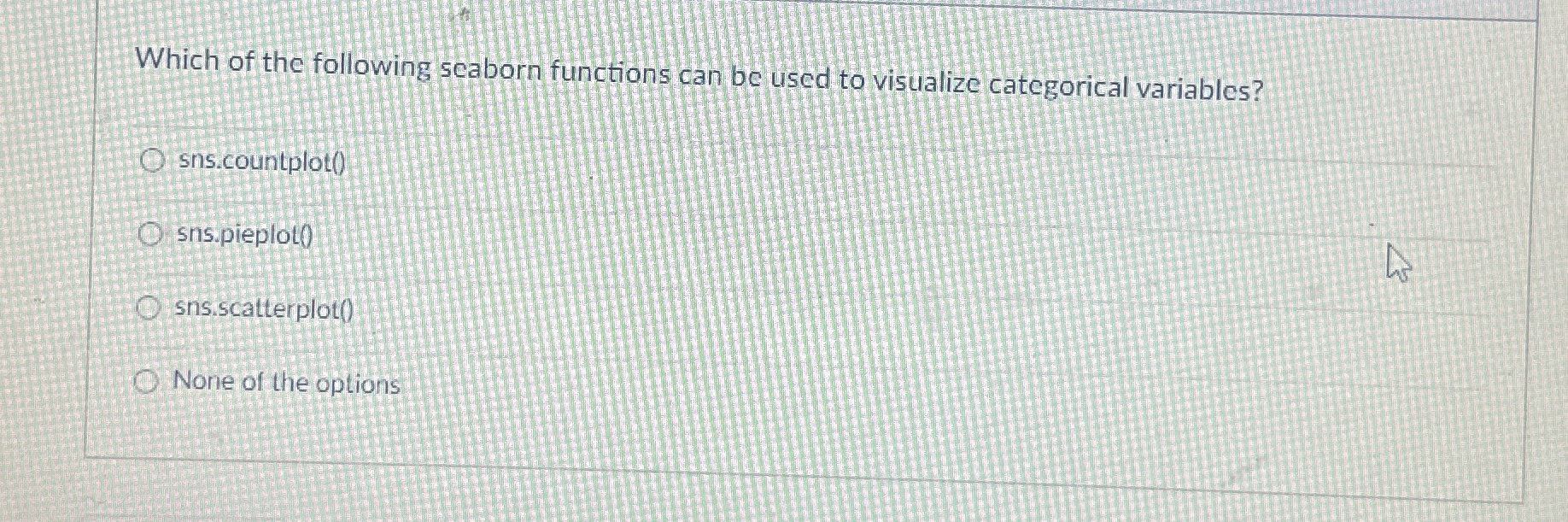 Which of the following seaborn functions can be used chegg