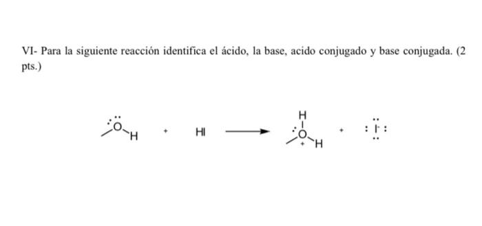 Solved Vi Para La Siguiente Reaccion Identifica El Acido Chegg Com