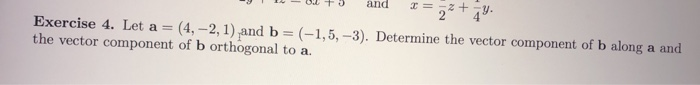 Solved and = Exercise 4. Let a = (4, -2, 1) and b =(-1,5, | Chegg.com