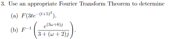 Solved Use an appropriate Fourier Transform Theorem to | Chegg.com