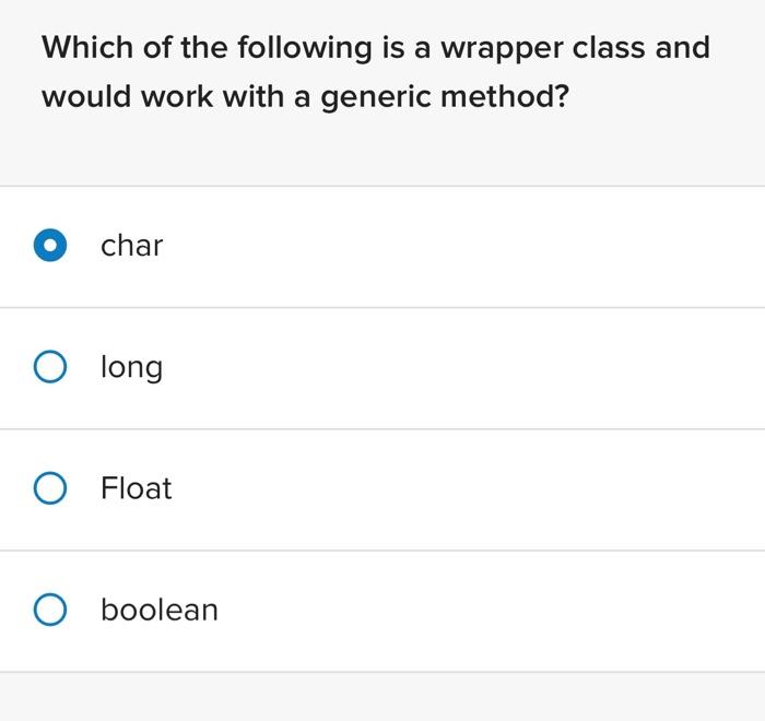 Solved Which of the following is a wrapper class and would | Chegg.com