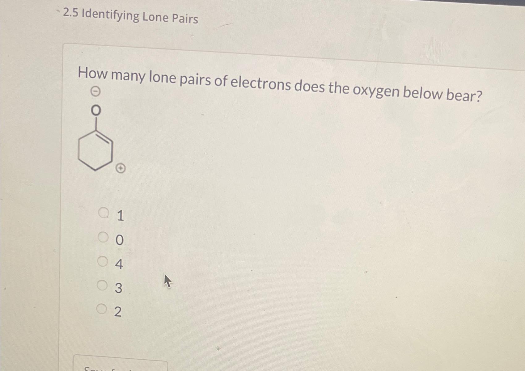 Solved 2.5 ﻿Identifying Lone PairsHow many lone pairs of | Chegg.com