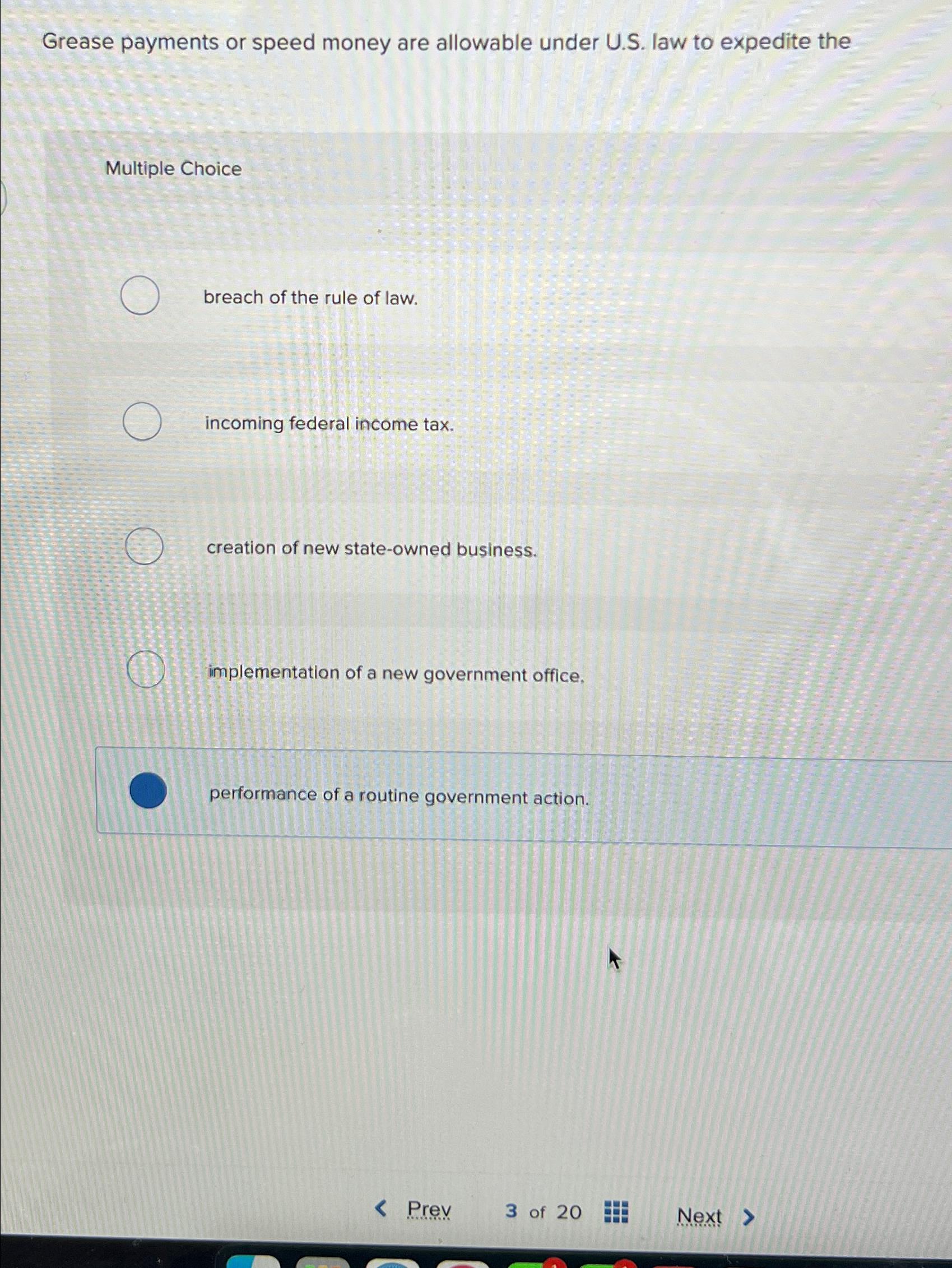 Solved Grease payments or speed money are allowable under