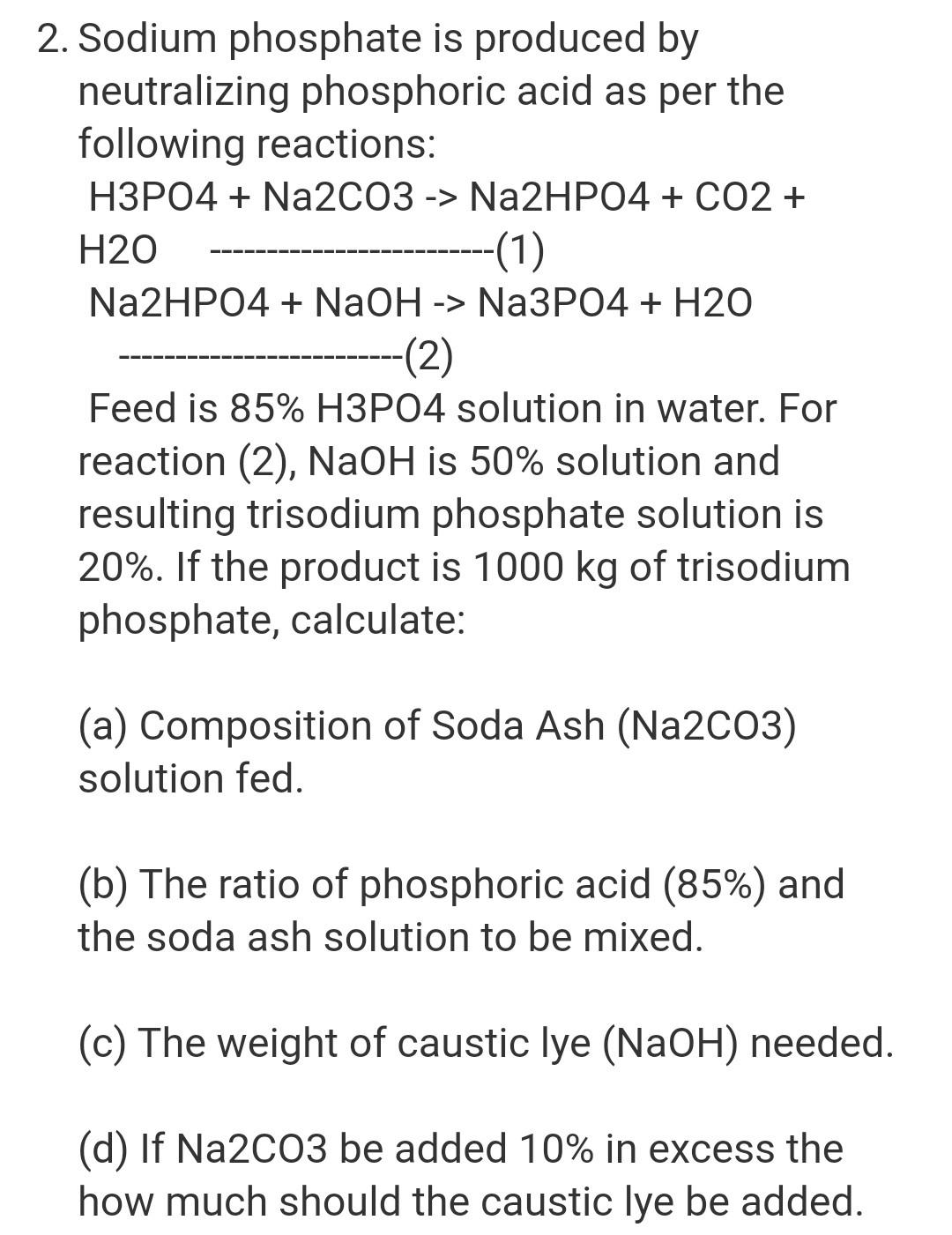 Solved 2. Sodium phosphate is produced by neutralizing