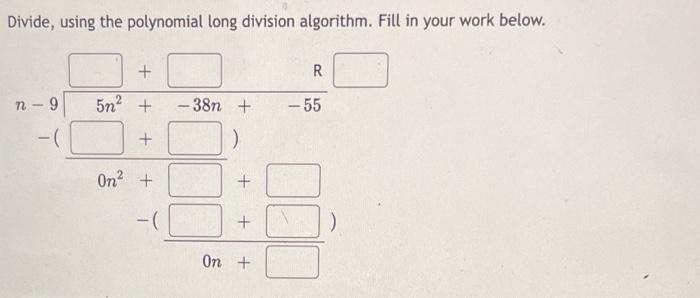 Solved Divide, using the polynomial long division algorithm. | Chegg.com