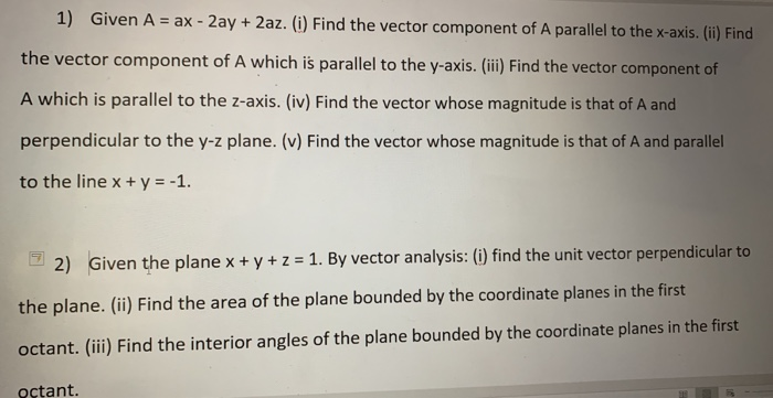 Solved 1) Given A = ax - 2ay + 2az. (i) Find the vector | Chegg.com