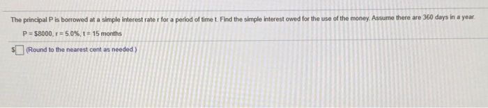 Solved The principal P is borrowed at a simple interest rate | Chegg.com
