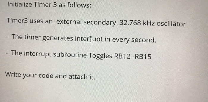 Initialize Timer 3 as follows: Timer3 uses an | Chegg.com