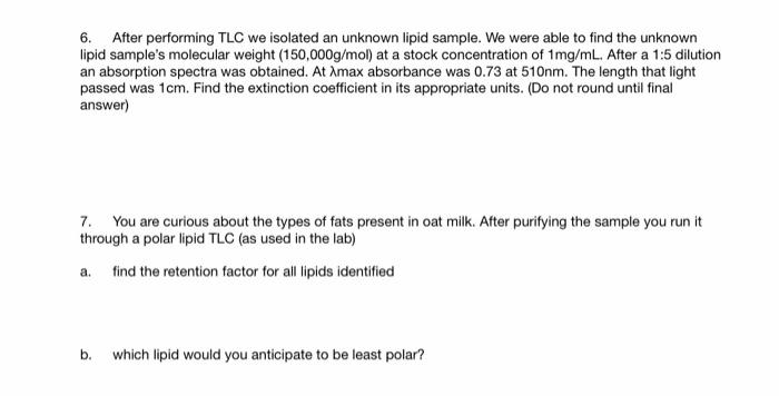 Solved 6. After performing TLC we isolated an unknown lipid | Chegg.com