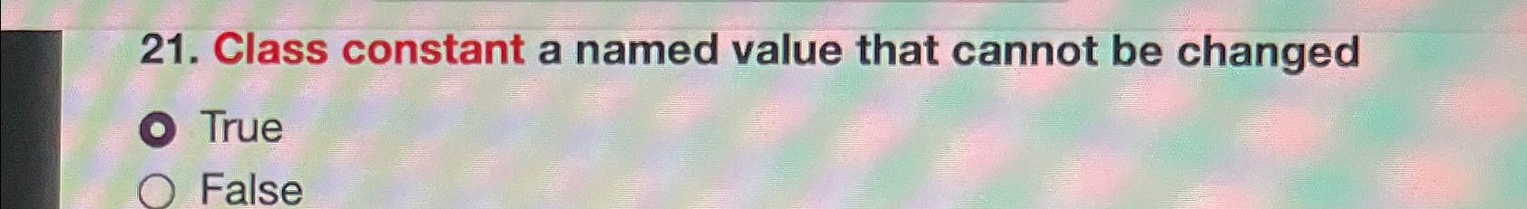 Solved Class constant a named value that cannot be | Chegg.com