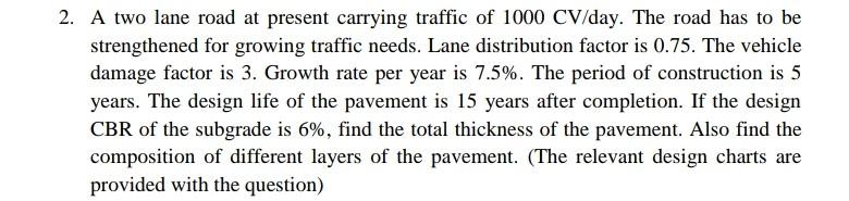 Solved 2. A two lane road at present carrying traffic of | Chegg.com
