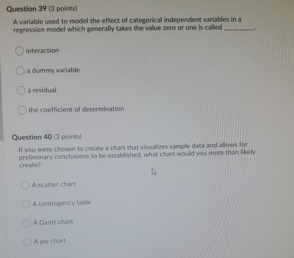 Solved Question 39 (3 points) A variable used to model the | Chegg.com