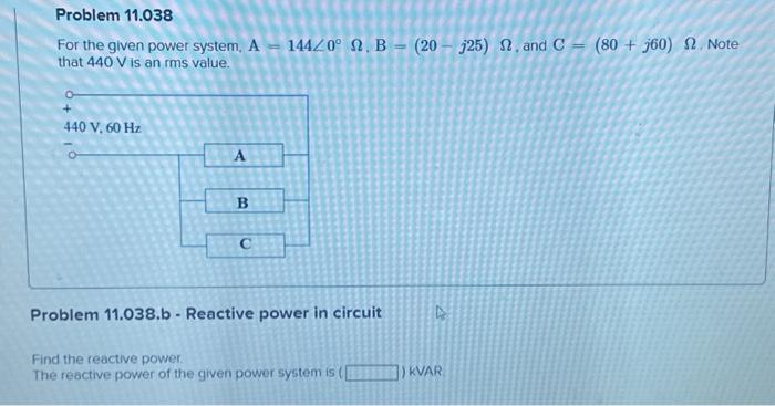 For the given power system, A=144∠0∘Ω,B=(20−j25)Ω, | Chegg.com