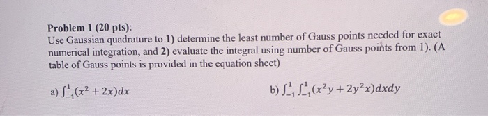 Solved Problem 1 (20 Pts): Use Gaussian Quadrature To 1) | Chegg.com