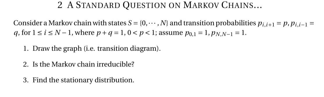 Solved Consider a Markov chain with states S={0,⋯,N} and | Chegg.com