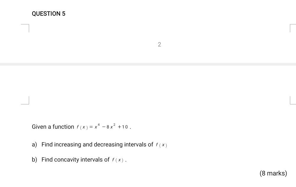 Solved Question 5 2 Given A Function F X X4 8x2 10 A