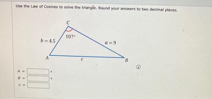 Solved Use the Law of Cosines to solve the triangle. Round | Chegg.com