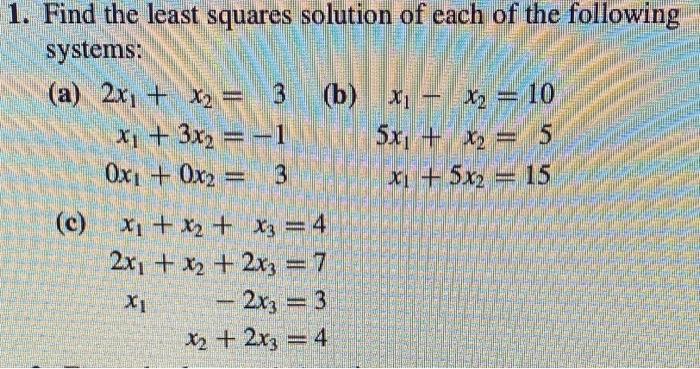 Solved X1 1. Find the least squares solution of each of the | Chegg.com
