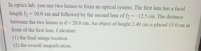 Solved In optics lab, you use two lenses to form an optical | Chegg.com