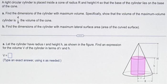 Solved A right circular cylinder is placed inside a cone of | Chegg.com