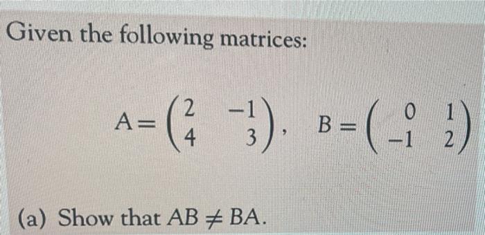 Solved Given The Following Matrices: A= (-5). B-(-3) (? A 2 | Chegg.com