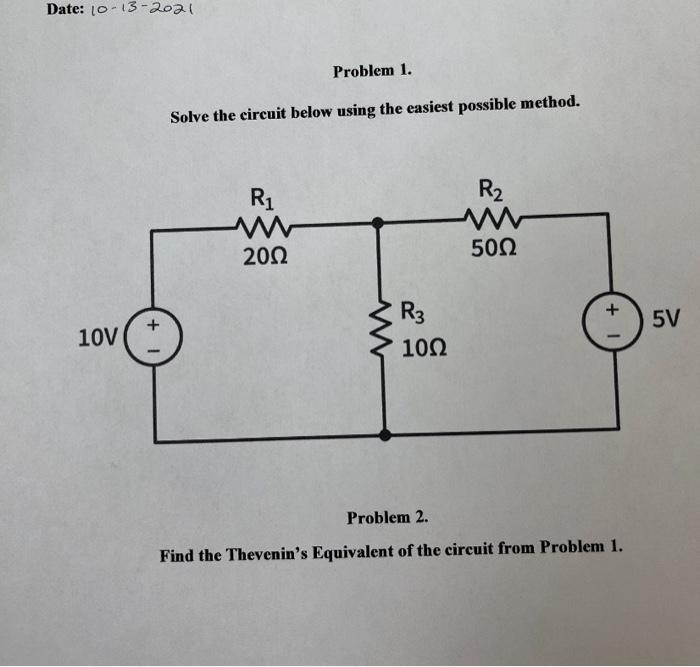 Solved Date: 10-13-2021 Problem 1. Solve the circuit below | Chegg.com
